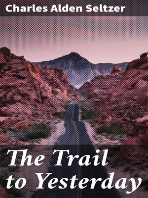 cover image of The Trail to Yesterday